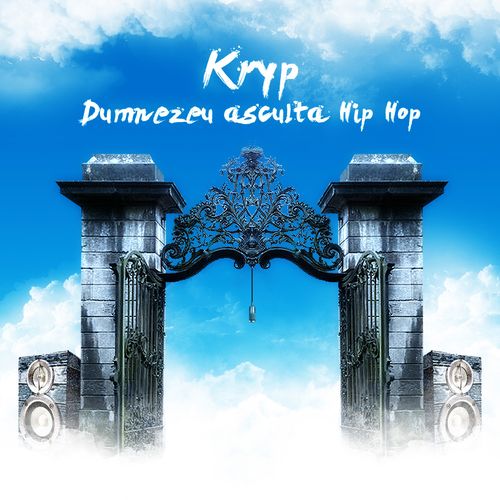 Kryp - Dumnezeu ascultă Hip Hop